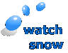 watch   snow 